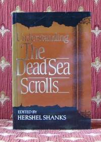 UNDERSTANDING THE DEAD SEA SCROLLS by Hershel (ed) Shanks - Paperback - 1993 - from Pendleburys - the bookshop in the hills (SKU: 101086)