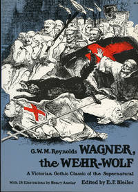 WAGNER, THE WEHR-WOLF ... Edited by E. F. Bleiler by Reynolds, George W[illiam] M[acArthur] - 1975