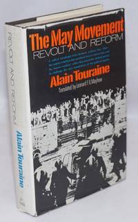 image of The May movement; revolt and reform. May 1968--the student rebellion and workers' strikes-the birth of a social movement. Translated by Leonard F.X. Mayhew