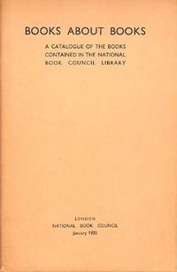 Books about books; a catalogue of the books contained in the national book council library, London 1935. by MAURICE (ed) MANSTON - from Frits Knuf Antiquarian Books (SKU: 18000)