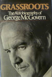 Grassroots: The Autobiography of George McGovern by George McGovern - Hardcover - Signed - 1977 - from Charity Bookstall (SKU: 000313)
