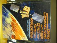 Digital Communications with Fiber Optics and Satellite Applications