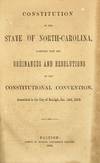 Constitution of the State of North-Carolina, Together with the Ordinances and Resolutions of the Constitutional Convention, Assembled in the City of Raleigh, Jan. 14th, 1868