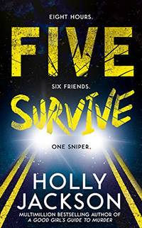 Five Survive: AN INSTANT NUMBER 1 NYT BESTSELLER AND SUNDAY TIMES BESTSELLER! An explosive crime...