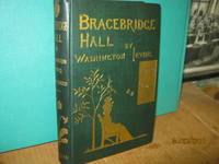 Bracebridge Hall by Washington Irving
- First Edition.
- 1882
- from Open Door Books (SKU: 00286662)