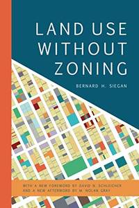 Land Use without Zoning (Mercatus Center at George Mason University) (Paperback) by Bernard H. SIEGAN