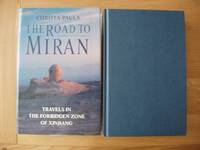 image of The Road to Miran - Travels in the Forbidden Zone of Xinjiang