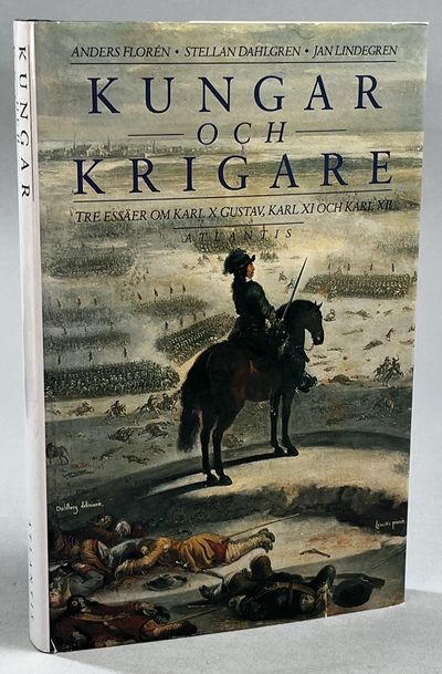 Kungar och krigare. Tre essäer om Karl X Gustav,…