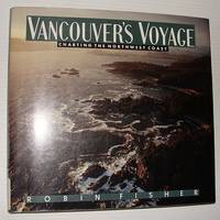 Vancouver's Voyage: Charting the Northwest Coast, 1791-1795