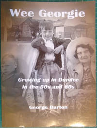 Wee Georgie: Growing up in Dundee in the 50s and 60s