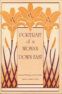 Portrait of a Woman Down East: Selected Writings of Mary Bolte by Mary and Bolte - Paperback - First edition. "1" in print line. - 1983 - from Hedgehog's Whimsey Books (SKU: Alibris.ME0340009169)