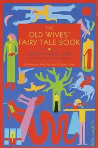 The Old Wives' Fairy Tale Book (Pantheon fairy tale & folklore library)
