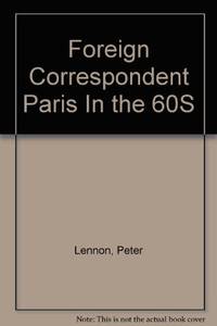 Foreign Correspondent: Travels In Paris In The Sixties