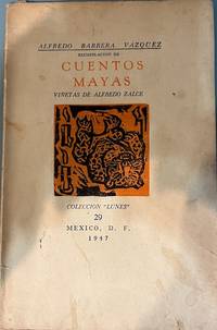 RECOPILACION DE CUENTOS MAYAS.; Viñetas de Alfredo Zalce. Colección Lunes 29