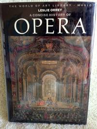 A Concise History of Opera by Leslie Orrey - 1st edition - 1973 - from civilizingbooks (SKU: 2835MD-0168)