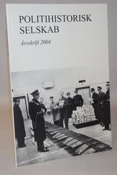 Politihistorisk selskab årsskrift 2004.