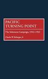 Pacific Turning Point: The Solomons Campaign, 1942-1943
