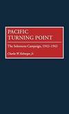 Pacific Turning Point: The Solomons Campaign, 1942-1943 by Charles Koburger - 1995-10-10