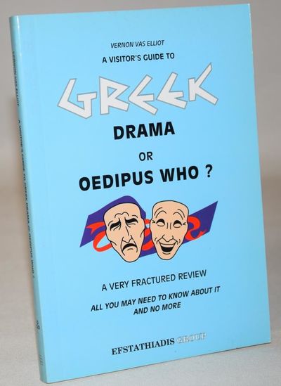A Visitor's Guide to Greek Drama or Oedipus Who?…