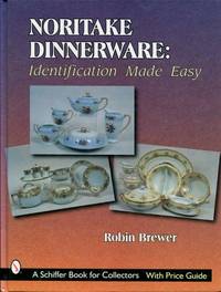 Noritake Dinnerware : Identification Made Easy by Brewer, Robin - 1999