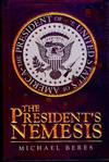 THE PRESIDENT'S NEMESIS
