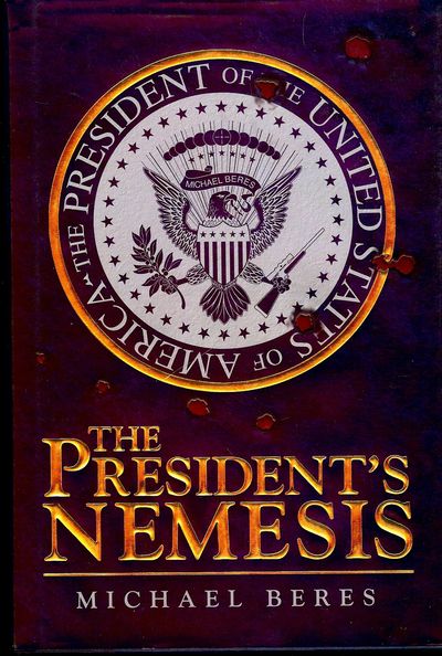 THE PRESIDENT'S NEMESIS