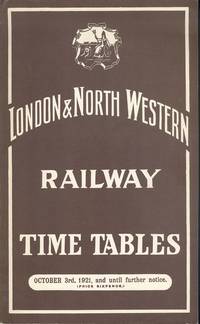 London and North Western Railway Time Tables October 3rd,1921, and until further Notice