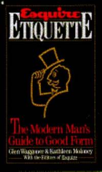 Esquire Etiquette: The Modern Man's Guide to Good Form