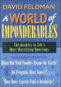 A World of Imponderables : The Answers to Life's Most Mystifying Questions: When did Wild Poodles...