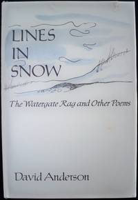 LINES IN SNOW: THE WATERGATE RAG AND OTHER POEMS by David Anderson - Signed First Edition - 1977 - from Champ & Mabel Collectibles (SKU: H10902)