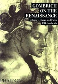 Gombrich on the Renaissance, Vol. 1: Norm and Form