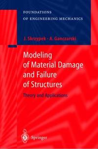 Modeling of Material Damage and Failure of Structures : Theory and Applications