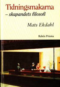 Tidningsmakarna - skapandets filosofi. En bok om…