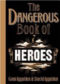 The Dangerous Book of Heroes