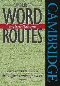 Cambridge Word Routes Inglese-Italiano: Dizionario tematico dell'inglese contemporaneo