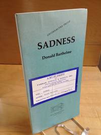 Sadness by Barthelme, Donald - 1972