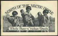 North of the Arctic Circle: White Pass and Yukon Route