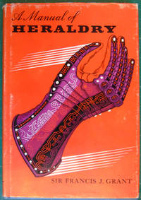 The Manual of Heraldry by Francis J Grant - 1962