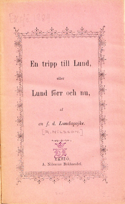 En tripp till Lund eller Lund förr och nu af en…