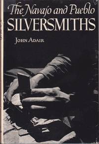 cover of The Navaho and Pueblo Silversmiths