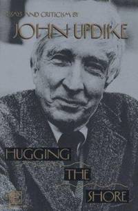 Hugging the Shore : Essays and Criticism by John Updike - Paperback - 1994 - from ThriftBooks (SKU: G0880013982I4N00)