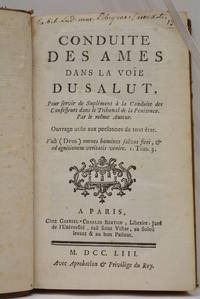 Conduite des âmes dans la voie du salut, pour servir de suplément à la Conduite des Confesseurs dans le Tribunal de la Pénitence. Par le même Auteur. Ouvrage utile aux personnes de tout état.