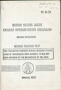 Riverine Operations: Interim Training Text (USACDC TT 31-75) by United States Army Combat Developments Command - Paperback - 1st edition - 1967 - from Barbarossa Books Ltd. (SKU: 61670)