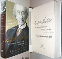 Nation Maker: John A. MacDonald His Life, Our Times Volume Two 1867-1891 by Gwyn, Richard - 2011