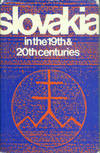 Slovakia In The 19th & 20th Centuries: Proceedings of the Conference on Slovakia...1971, in Toronto, Ontario, Canada by ed Joseph M - Hardcover - 2nd Edition - 1978 - from Chris Hartmann, Bookseller (SKU: 027332)