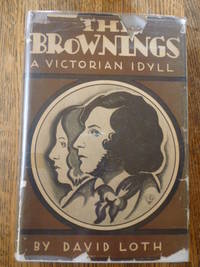 The Brownings: A Victorian Idyll by Loth, David - 1932