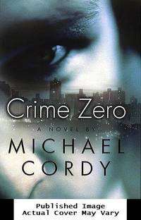 Crime Zero: A Novel