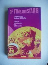 Of Time And Stars - The Worlds of Arthur C. Clarke by Arthur C Clarke - Hardcover - 1975 - from Goldring Books (SKU: 002319)