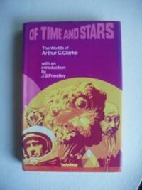 Of Time And Stars  -  The Worlds of Arthur C. Clarke