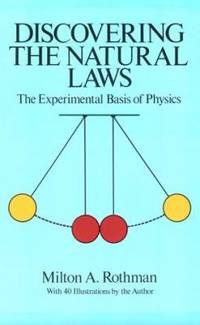 Discovering the Natural Laws : The Experimental Basis of Physics